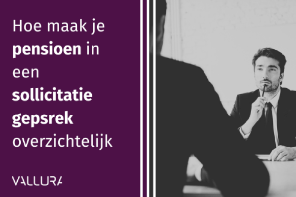 Hoe maak je pensioen in een sollicitatie gesprek overzichtelijk.png